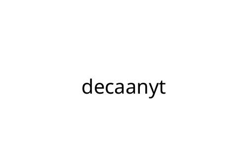 decaanyt