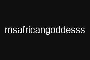 msafricangoddesss