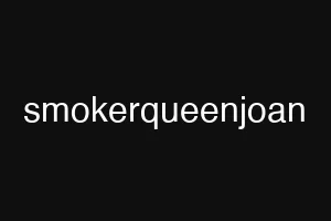 smokerqueenjoan