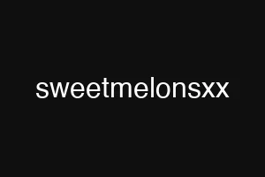 sweetmelonsxx