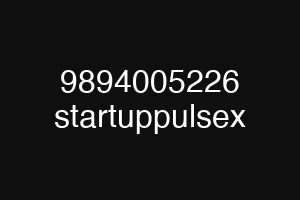 9894005226 startuppulsex