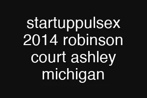 startuppulsex 2014 robinson court ashley michigan